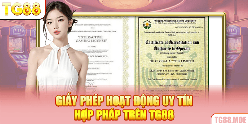 Giấy phép hoạt động uy tín, hợp pháp trên TG88